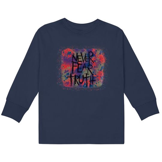 Discover Never Fear Truth, Never Fear Truth Kids Long Sleeve T-Shirts