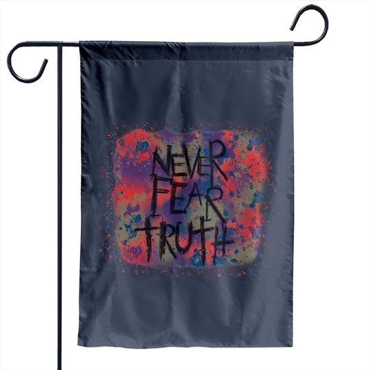Discover Never Fear Truth, Never Fear Truth Garden Flags