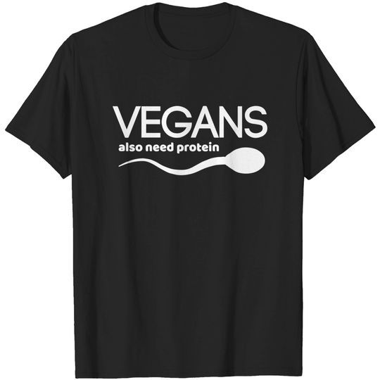 Discover Vegans also need protein T-shirt