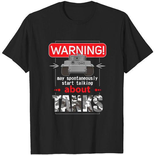 Discover May spontaneously start talking about tanks - Tanks - T-Shirt
