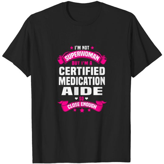 Discover Certified Medication Aide T-shirt