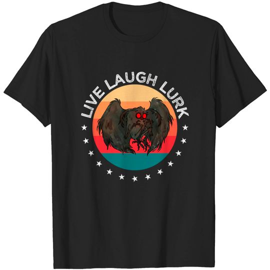 Discover Live Laugh Lurk | Mothman is Real Man Moth Legend T-shirt