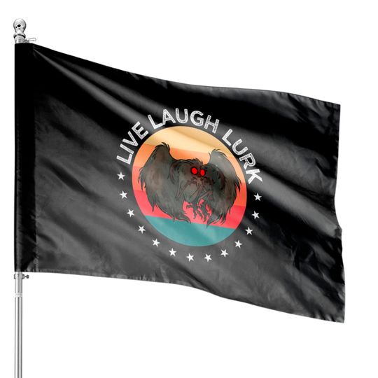 Discover Live Laugh Lurk | Mothman is Real Man Moth Legend House Flags