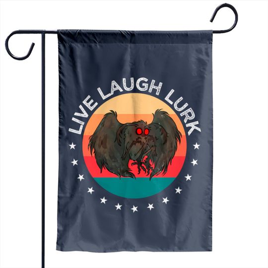 Discover Live Laugh Lurk | Mothman is Real Man Moth Legend Garden Flags