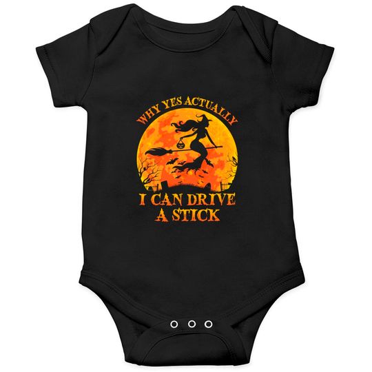 Discover Why Yes Actually I Can Drive A Stick Witch Halloween Costume - Why Yes Actually I Can Drive A Stick Wi - Onesies