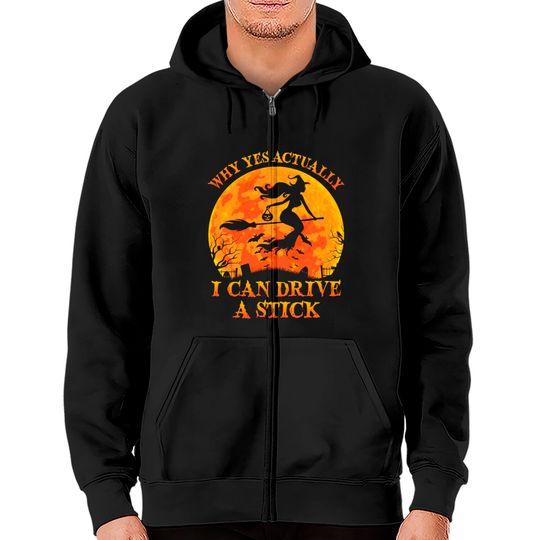 Discover Why Yes Actually I Can Drive A Stick Witch Halloween Costume - Why Yes Actually I Can Drive A Stick Wi - Zip Hoodies