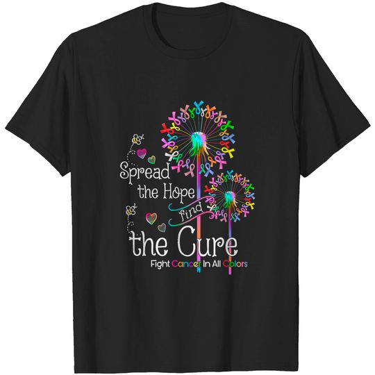 Discover Spread The Hope Find The Cure Fight Cancer Inall Colors T-Shirt