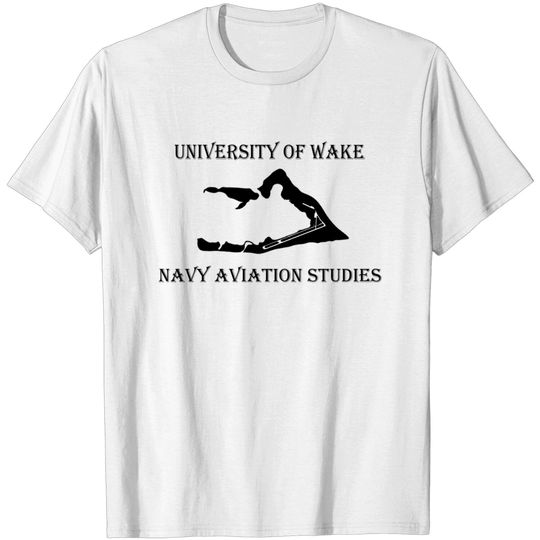 Discover University of Wake, Navy Aviation Studies - Wake Island - T-Shirt