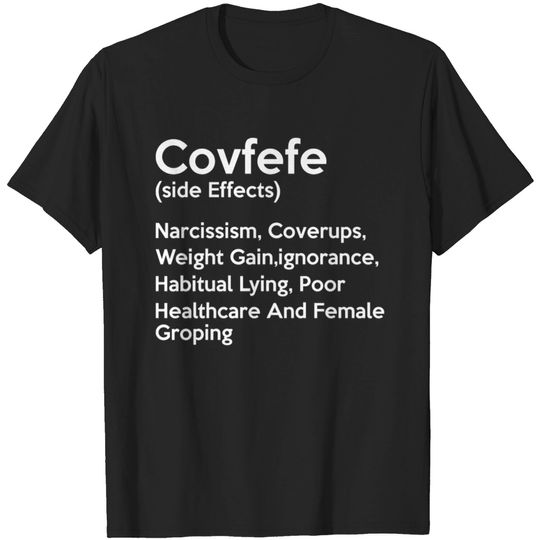 Discover Covfefe Side Effects T-shirt