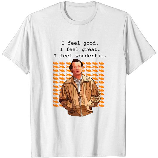 Discover What About Bob I Feel Great T-Shirt