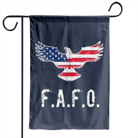 Discover Patriotic American Flag Eagle FAFO / F.A. & F.O. B Garden Flags