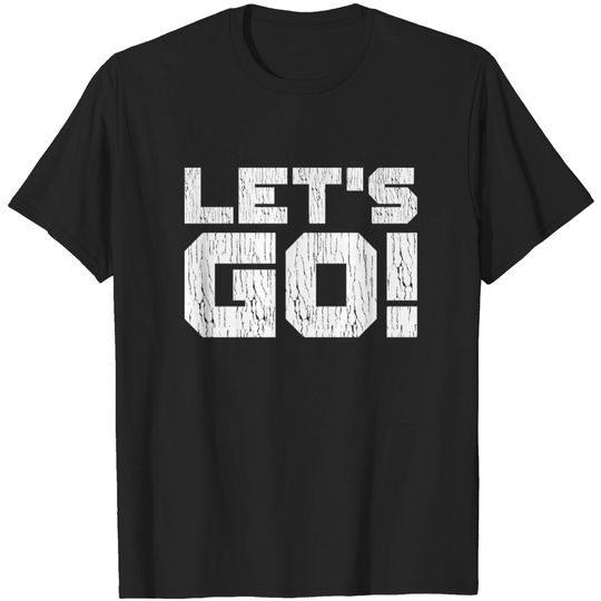 Discover Let's Go - Lets Go - T-Shirt