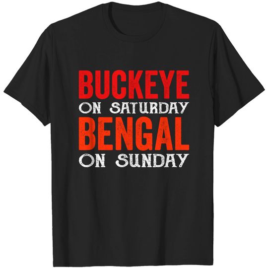 Discover Buckeye On Saturday Bengal On Sunday T-Shirt