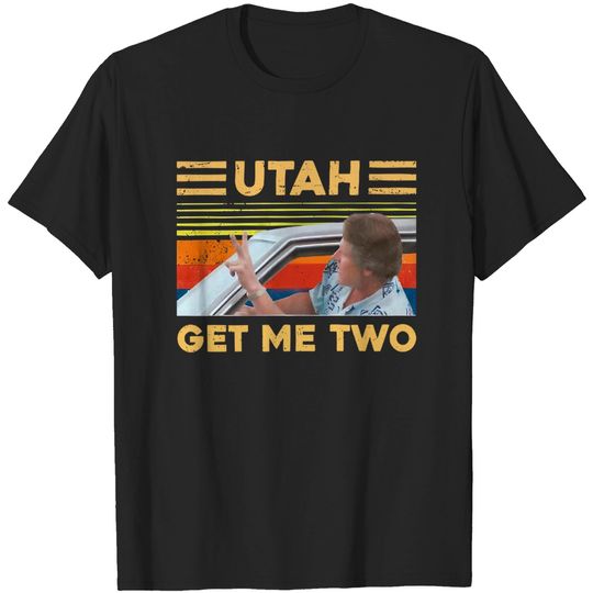 Discover Utah Get Me Two Tshirt Unisex
