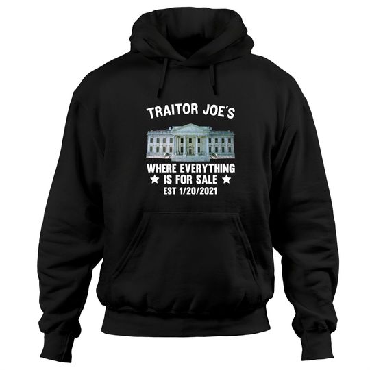 Discover Traitor Joe's Hoodie Traitor Joe's Where Everthing Is For Sale