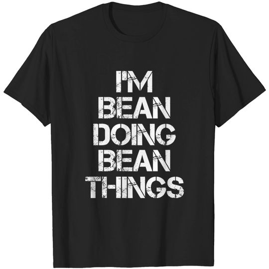 Discover Bean Name T-Shirt: Doing Bean Things
