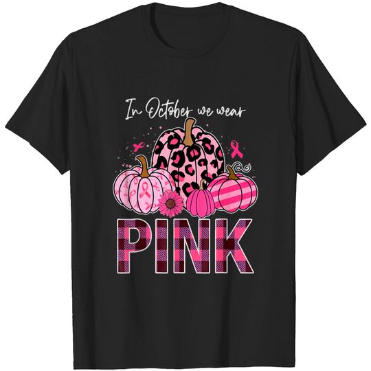 Discover In October We Wear Pink Ribbon Leopard Pumpkin Bre T-shirt