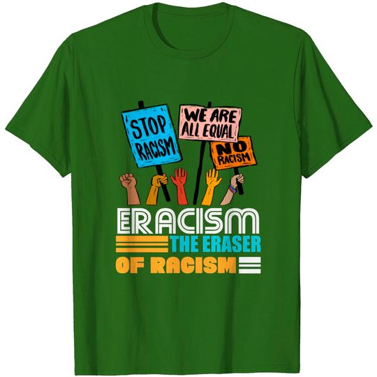 Discover Eracism the Eraser of Racism Black lives matter T-shirt