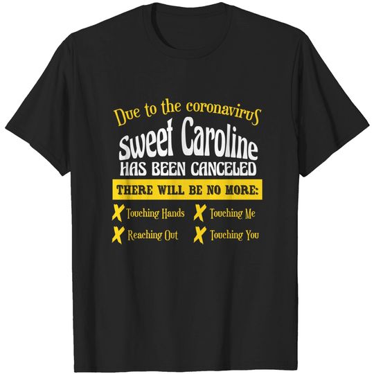 Discover Sweet Caroline has been banned - Neil Diamond - T-Shirt