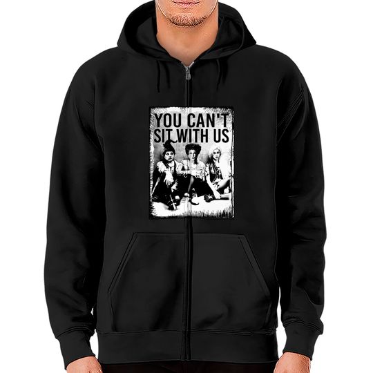 Discover You Can't Sit With Us Zip Hoodies, Sanderson Sister Zip Hoodies