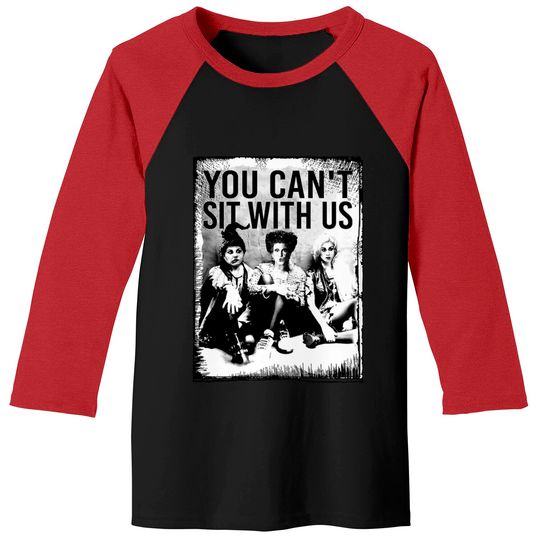 Discover You Can't Sit With Us Baseball Tees, Sanderson Sister Baseball Tees