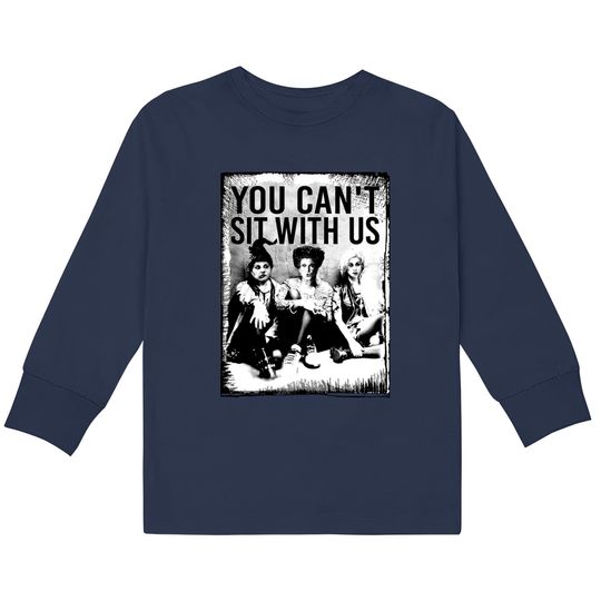 Discover You Can't Sit With Us Kids Long Sleeve T-Shirts, Sanderson Sister Kids Long Sleeve T-Shirts