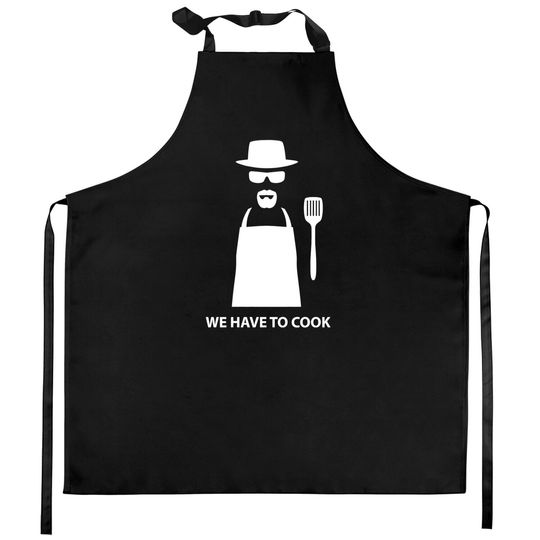 Discover We Have to Cook - Breaking Bad - Kitchen Aprons