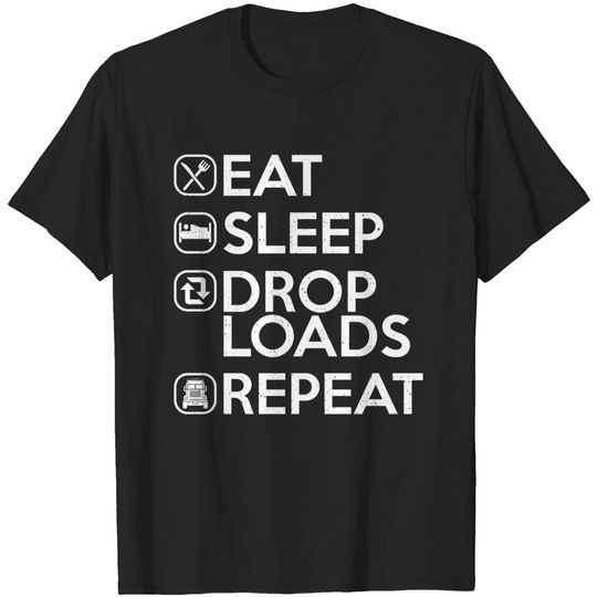 Discover Eat Sleep Drop Loads Repeat T-Shirts