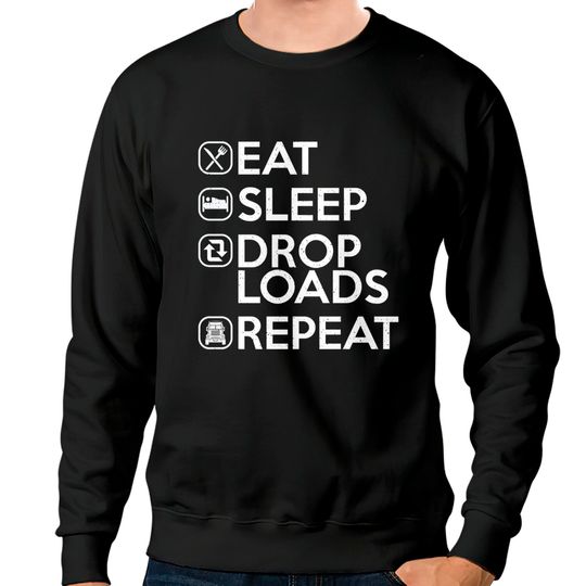 Discover Eat Sleep Drop Loads Repeat Sweatshirts