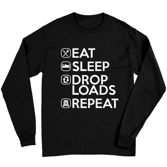Discover Eat Sleep Drop Loads Repeat Long Sleeves
