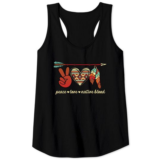 Discover Peace Love Native Blood Indigenous Tank Tops