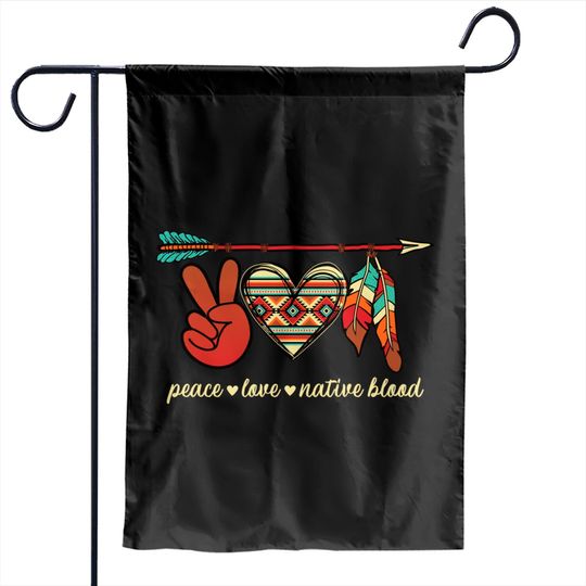 Discover Peace Love Native Blood Indigenous Garden Flags
