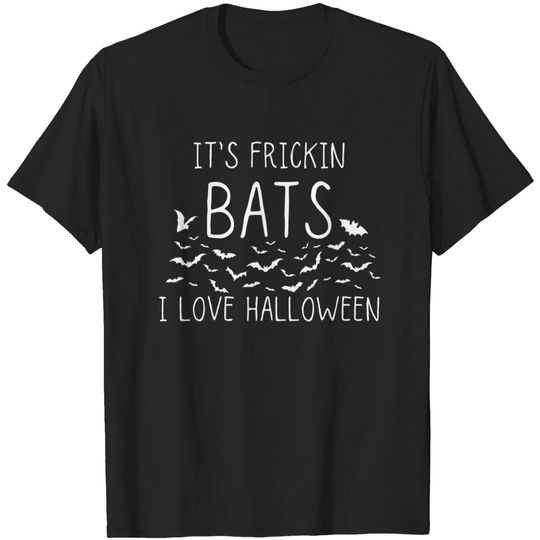 Discover It's Frickin Bats I Love Halloween T-Shirt
