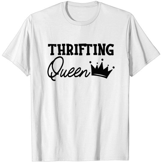 Discover Thrifting Queen - Thrift Shopping Gift - T-Shirt