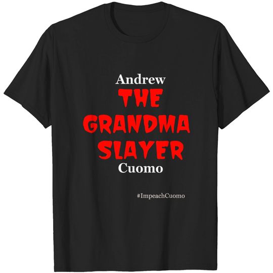 Discover Impeach Andrew Cuomo T Shirt