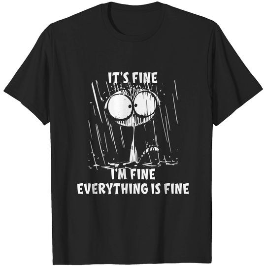 Discover Cat It's Fine I'm Fine Everything Is Fine Cat Lover T-Shirt