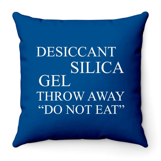 Discover Silica Gel Do Not Eat - Meme, Aesthetic, Ironic, Surreal, Japanese - Silica Gel - Throw Pillows