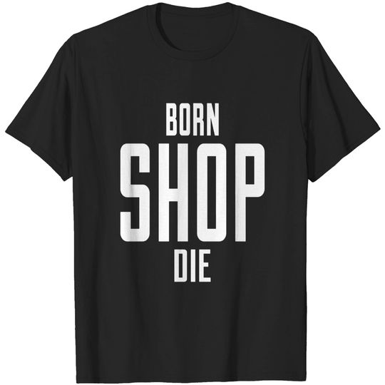 Discover Funny shopping shirt - Shopping - T-Shirt