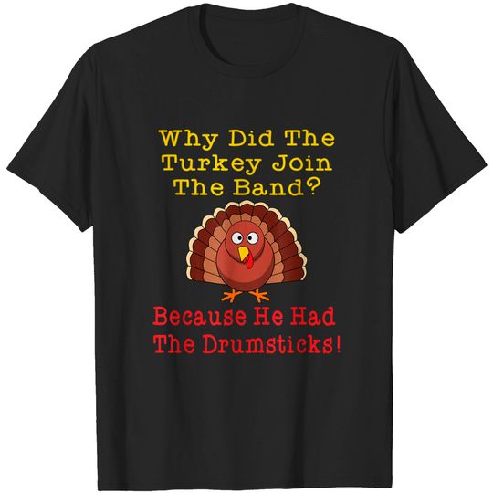 Discover Thanksgiving Joke Turkey Drumsticks Band Drummer T-Shirt