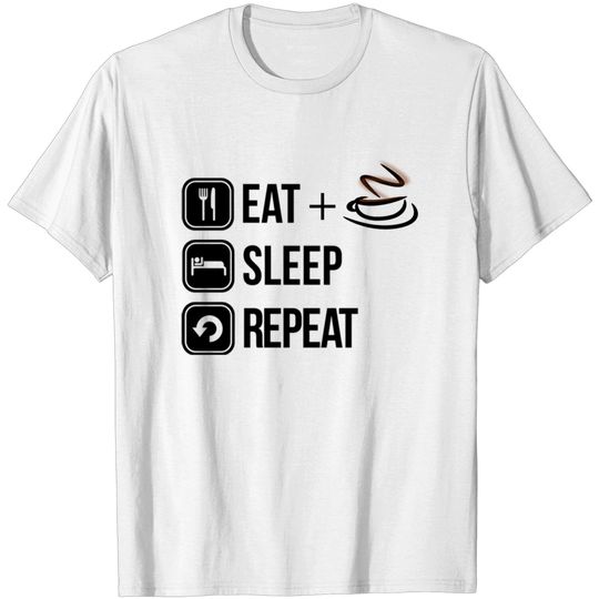 Discover Eat+Coffee Sleep Repeat - Coffee - T-Shirt