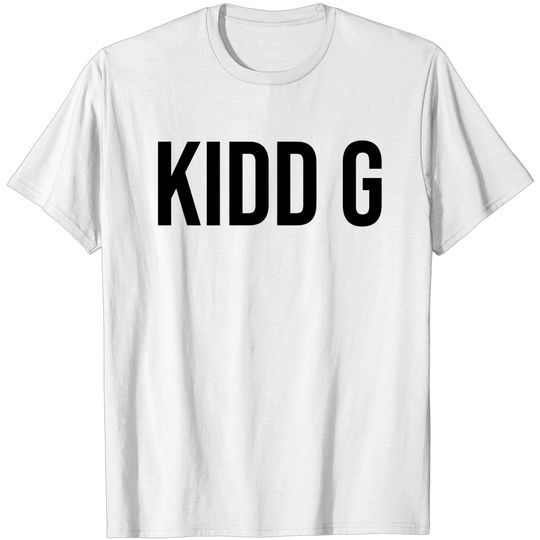 Discover Kidd G - Kidd G - T-Shirt
