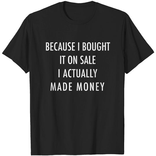 Discover Sale shopping funny meme - Sale Shopping Funny Meme - T-Shirt