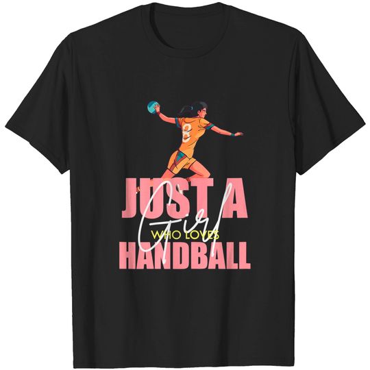 Discover Just A Girl Who Loves Handball Cute Girl Player T-Shirt