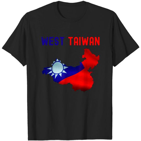 Discover West Taiwan Shirt - Funny Define China Is West Taiwan T Shirt
