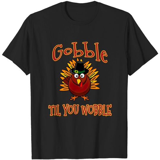 Discover Gobble til you Wobble Turkey Dinner - Gobble - T-Shirt