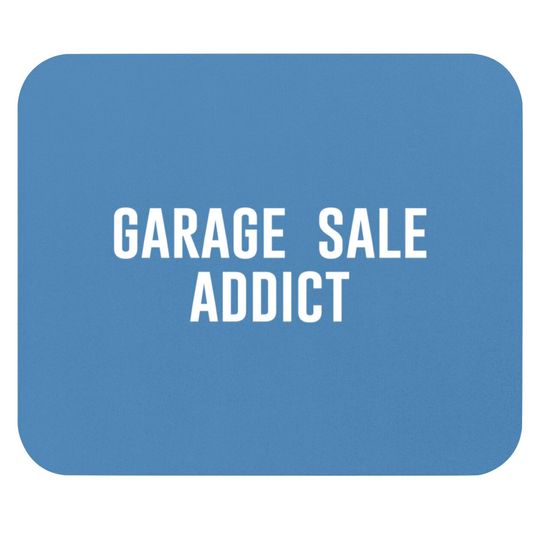 Discover Garage Sale Addict - Garage Sale - Mouse Pads