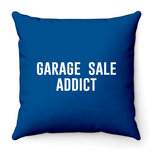 Discover Garage Sale Addict - Garage Sale - Throw Pillows