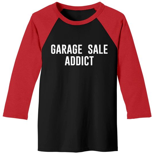 Discover Garage Sale Addict - Garage Sale - Baseball Tees