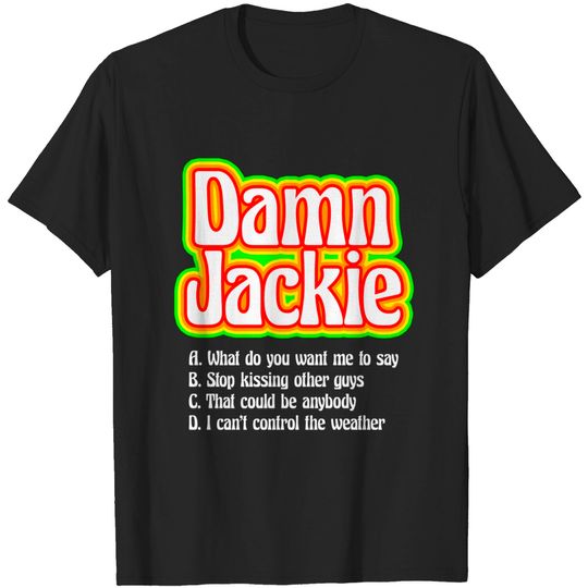 Discover Damn Jackie! - That 70s Show - T-Shirt