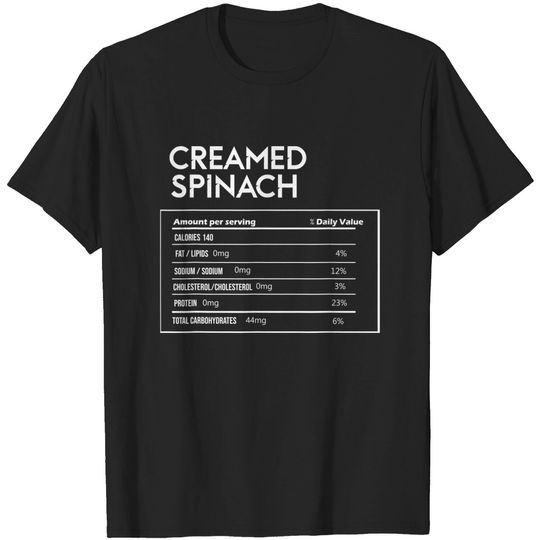 Discover Funny Creamed Spinach Nutrition Facts T-Shirt